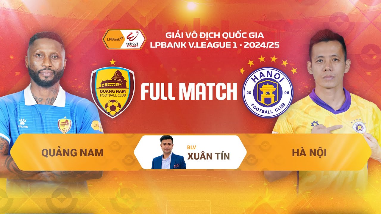 FULL MATCH: QUẢNG NAM - HÀ NỘI FC | LPBANK V.LEAGUE 1 - 2024/25