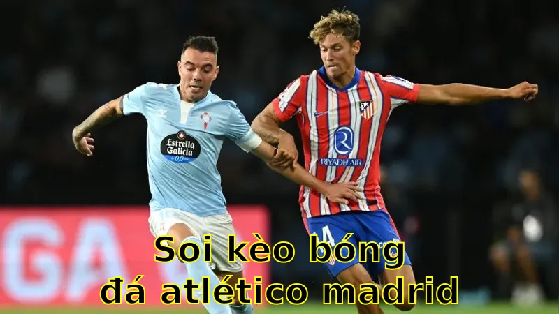 Soi kèo bóng đá Atlético Madrid vs Real Valladolid - 02:00 ngày 15/04 - La Liga