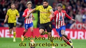 Soi kèo bóng đá Barcelona vs Borussia Dortmund - 02:00 ngày 10/04 - Cúp C1 Champions League