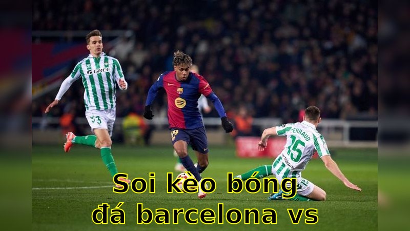 Soi kèo bóng đá Barcelona vs Real Betis - 02:00 ngày 06/04 - La Liga