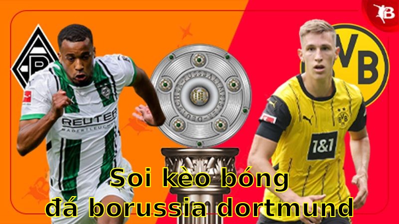 Soi kèo bóng đá Borussia Dortmund vs Borussia M'gladbach - 22:30 ngày 20/04 - Bundesliga
