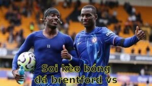 Soi kèo bóng đá Brentford vs Chelsea - 20:00 ngày 06/04 - Ngoại hạng Anh