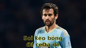 Soi kèo bóng đá Celta de Vigo vs Espanyol - 23:30 ngày 12/04 - La Liga