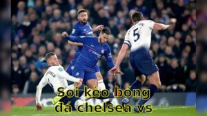 Soi kèo bóng đá Chelsea vs Tottenham Hotspur - 02:00 ngày 04/04 - Ngoại hạng Anh