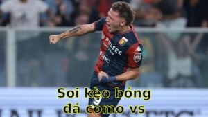 Soi kèo bóng đá Como vs Genoa - 20:00 ngày 27/04 - Serie A