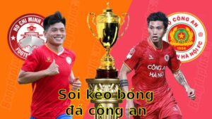 Soi kèo bóng đá Cộng An Hà Nội vs TP Hồ Chí Minh - 19:15 ngày 18/04 - V.League 1