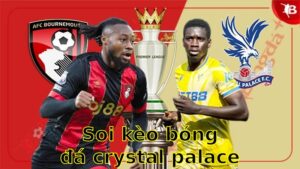 Soi kèo bóng đá Crystal Palace vs AFC Bournemouth - 21:00 ngày 19/04 - Ngoại hạng Anh
