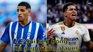 Soi kèo bóng đá Deportivo Alavés vs Real Madrid - 21:15 ngày 13/04 - La Liga