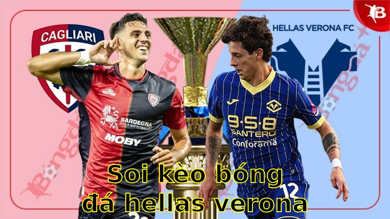 Soi kèo bóng đá Hellas Verona vs Cagliari - 20:00 ngày 27/04 - Serie A