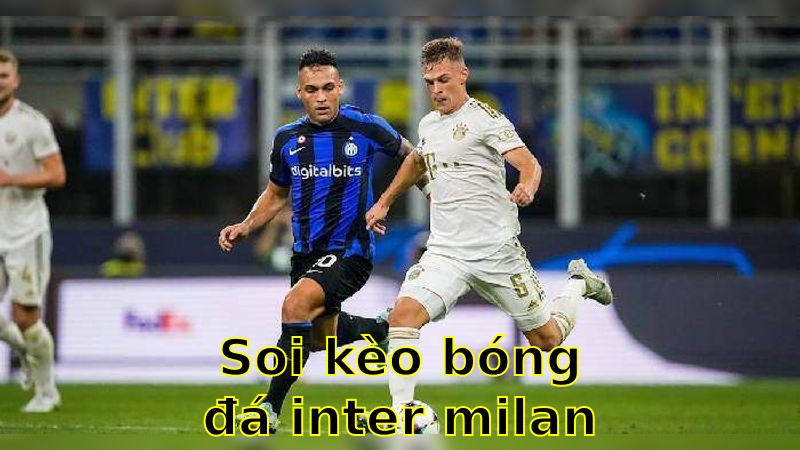 Soi kèo bóng đá Inter Milan vs Bayern Munich - 02:00 ngày 17/04 - Cúp C1 Champions League
