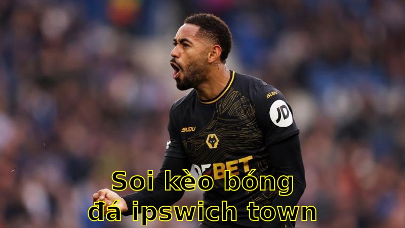 Soi kèo bóng đá Ipswich Town vs Wolverhampton Wanderers - 21:00 ngày 05/04 - Ngoại hạng Anh