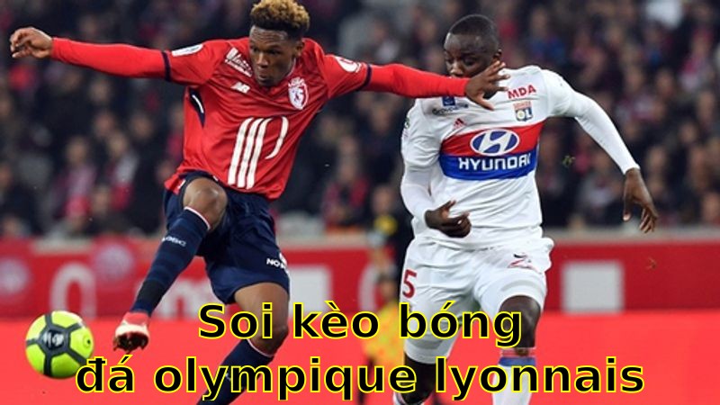 Soi kèo bóng đá Olympique Lyonnais vs Lille - 02:05 ngày 06/04 - Ligue 1