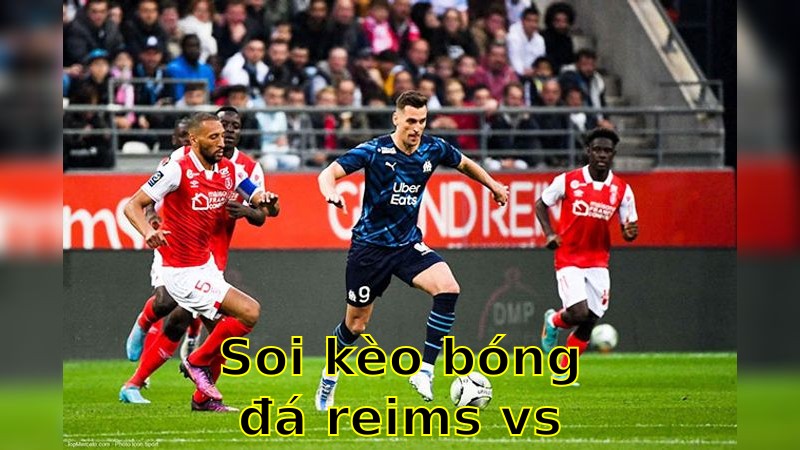 Soi kèo bóng đá Reims vs Strasbourg - 22:15 ngày 06/04 - Ligue 1