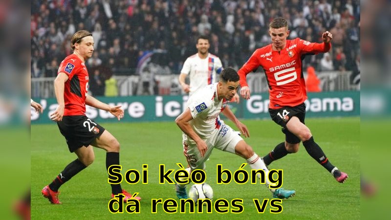 Soi kèo bóng đá Rennes vs Auxerre - 22:15 ngày 06/04 - Ligue 1