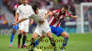 Soi kèo bóng đá Sevilla vs Atlético Madrid - 21:15 ngày 06/04 - La Liga