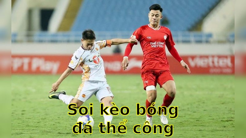 Soi kèo bóng đá Thể Công - Viettel vs Quảng Nam - 19:15 ngày 05/04 - V.League 1