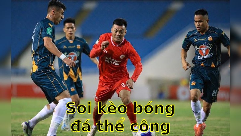 Soi kèo bóng đá Thể Công Viettel vs Sông Lam Nghệ An - 19:15 ngày 26/04 - V.League 1