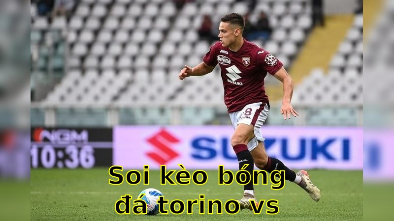 Soi kèo bóng đá Torino vs Hellas Verona - 20:00 ngày 06/04 - Serie A
