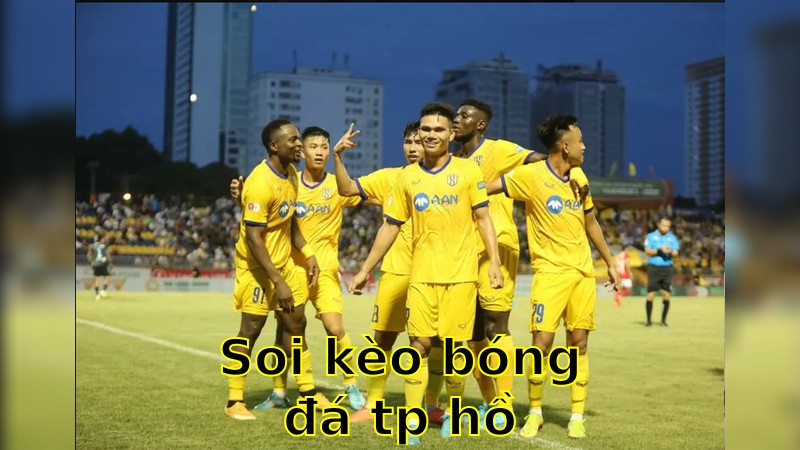 Soi kèo bóng đá TP Hồ Chí Minh vs Sông Lam Nghệ An - 19:15 ngày 05/04 - V.League 1