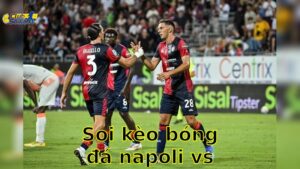 Soi kèo bóng đá Napoli vs Cagliari - 20:00, ngày 25/05 - Serie A – Vòng 38