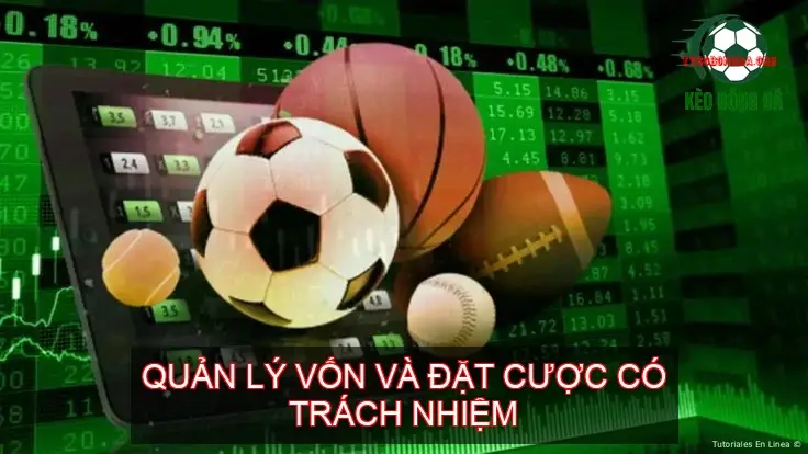 Giải Mã Bảng Kèo - Cách Đọc Bảng Kèo Bóng Đá Chuẩn Xác 4 Quản Lý Vốn và Đặt Cược Có Trách Nhiệm