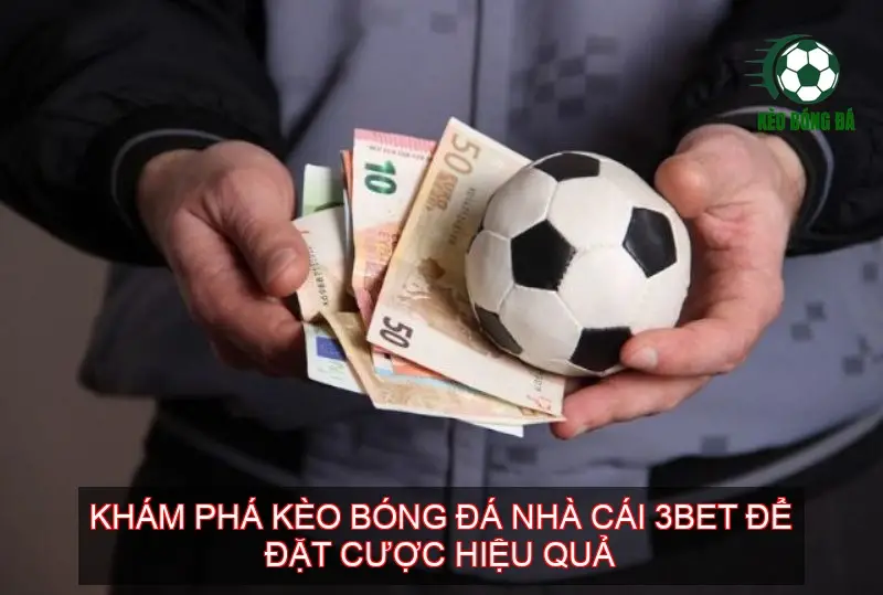 keo bong da 3bet 68d7b6789ac2e