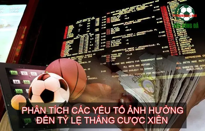 Kèo Cược Xiên Bóng Đá - Bí Quyết Chinh Phục Nhà Cái 4 Phân Tích Các Yếu Tố Ảnh Hưởng Đến Tỷ Lệ Thắng Cược Xiên