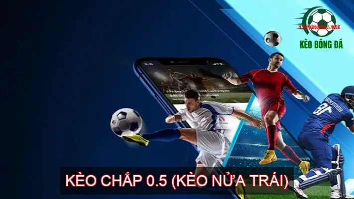 Kèo Handicap Bóng Đá - Bí Quyết Soi Kèo Bách Chiến Bách Thắng 3 Kèo Chấp 0.5 (Kèo Nửa Trái)