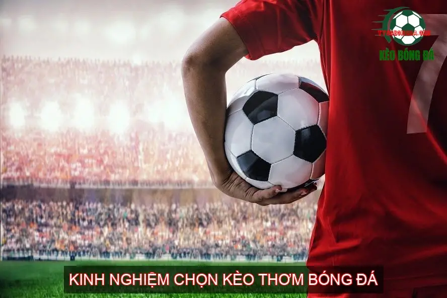 kinh nghiem chon keo thom bong da 68d7b5e9668ad